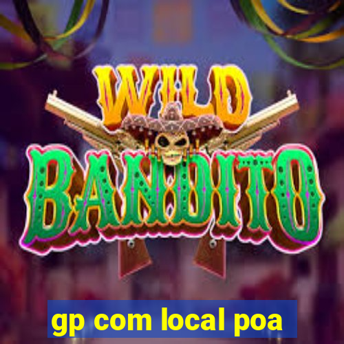 gp com local poa